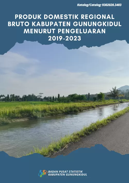 Produk Domestik Regional Bruto Kabupaten Gunungkidul Menurut Pengeluaran 2019-2023